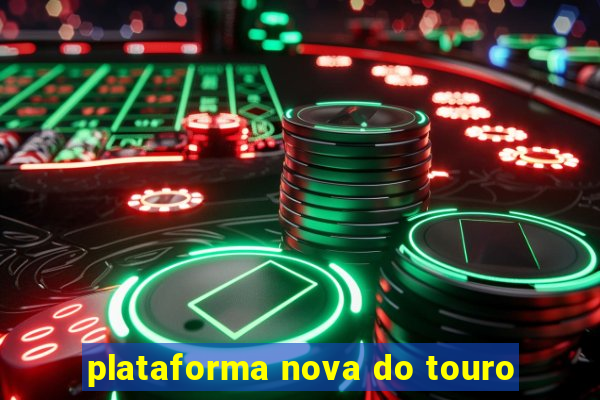 plataforma nova do touro